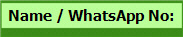 Name / WhatsApp No: